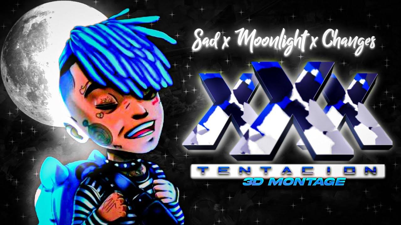XXXTENTACION - Sad x Changes x Moonlight | @Siddha Gaming | 