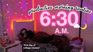 6:30 a.m. realistic productive morning routine *first day of spring classes*