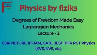 Lecture 2 | Degrees of Freedom Made Easy | Lagrangian Mechanics | CSIR NET | GATE | IIT JAM Physics