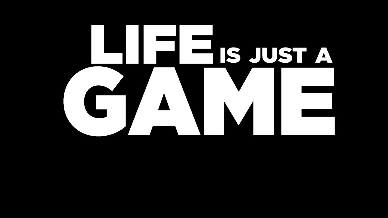 Is it just a game. Надпись гейм. Life надпись. Games надпись. Джаст гейм.