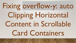 Fixing overflow-y: auto Clipping Horizontal Content in Scrollable Card Containers