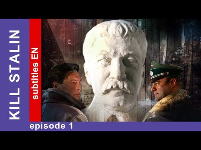 Kill Stalin - Episode 1. Russian TV Series. StarMedia. Military Drama. English Subtitles class=