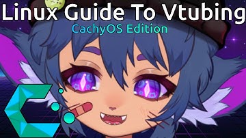 Linux Guide to Vtubing | CachyOS tutorial HD