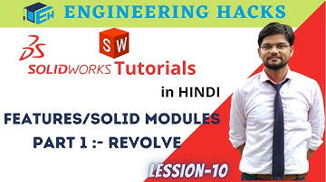 SolidWorks Tutorials in Hindi | Features Modules | Part 1 | Revolve | Detail Explanation, Lession-10