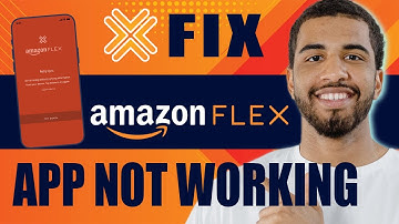 How to Fix Amazon Flex App Not Working (2025)