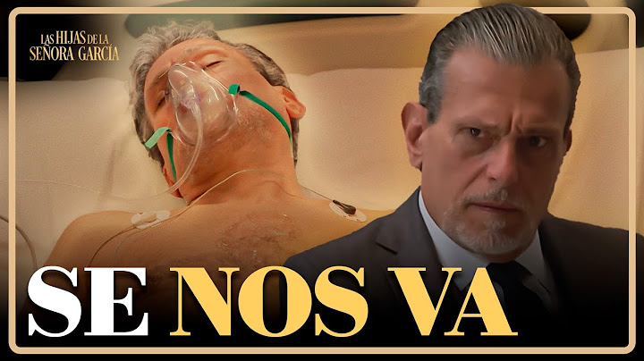 Las 'muertes' de Luis Portilla | Las Hijas de la Señora García | Exclusivo