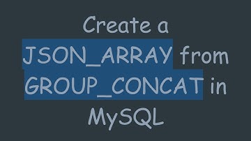 Create a JSON_ARRAY from GROUP_CONCAT in MySQL