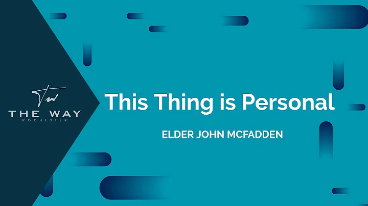 This Thing is Personal | Elder John McFadden | The...