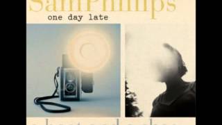 Watch Sam Phillips One Day Late video