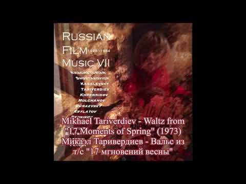Mikhael Tariverdiev Waltz From 17 Moments Of Spring 1973 Mikhael Tariverdiev Waltz From 17 Moments Of Spring 1973