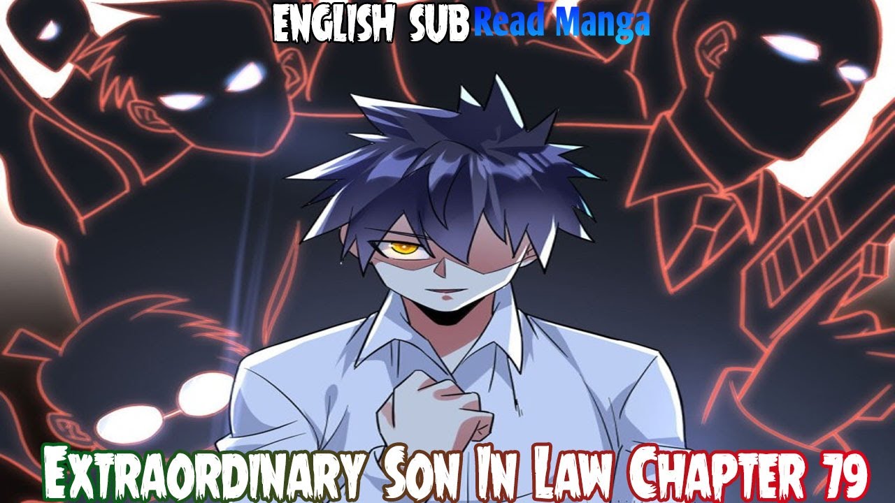 Extraordinary Son In Law Chapter 79 English Sub - YouTube