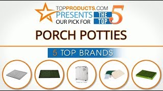 Best Porch Potty Reviews  – How to Choose the Best Porch Potty
