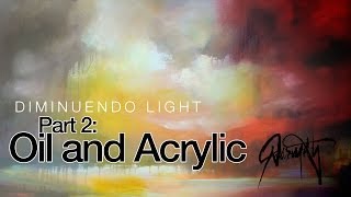 Diminuendo Light Part 2: Acrylic and Oil Painting