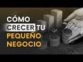 Cómo crecer tu pequeño negocio |  5 pasos para vender más