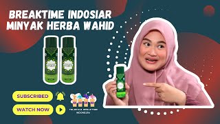 BREAKTIME INDOSIAR • MINYAK HERBA WAHID [25 DESEMBER 2022]