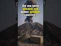 Did You Know Volcanic Ash Makes Stronger Concrete?