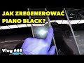 Jak Zregenerować Słupki Piano Black BEZ POLERKI ? | Wrapster - Vlog #49