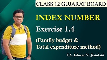 Index Number | Exercise 1.4 | Class 12 | Statistics | Gujarat Board | Family Budget Method