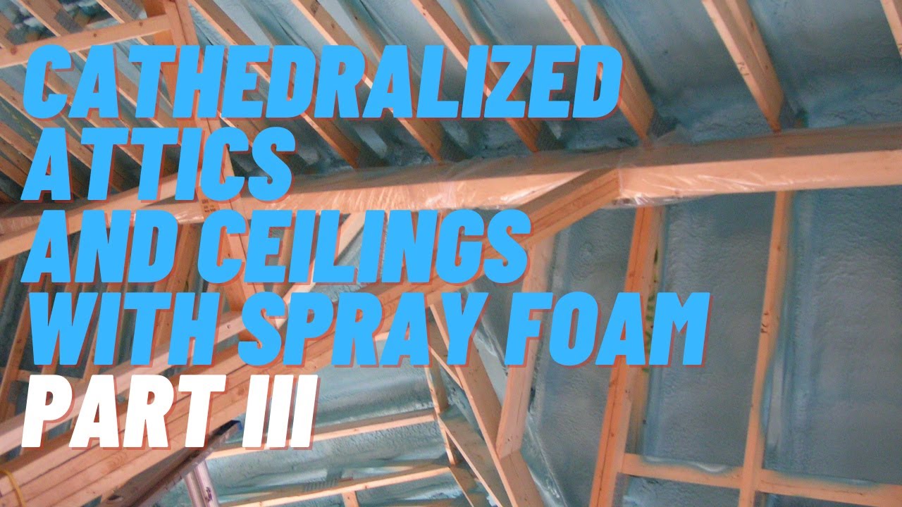 Cathedral Ceilings, Attics & Roofs with Spray Foam Insulation 3 of 4