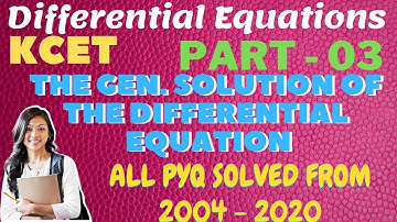 KCET - Differential Equations Part - 04 Solutions PYQ Solved From 2004-2020|#KCET_Maths_Karnataka