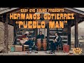 Hermanos gutirrez  pueblo man sessions