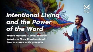 Navigating the Depths of Midlife: Authenticity, Intentional Living, and the Power of the Word