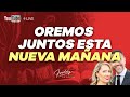 Oremos juntos esta nueva mañana |   Freddy DeAnda