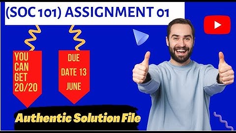 SOC 101 Assignment 1 Solution 2022 /SOC 101 Assignment 1 spring 2022 solution/Assignment 1#soc101#vu