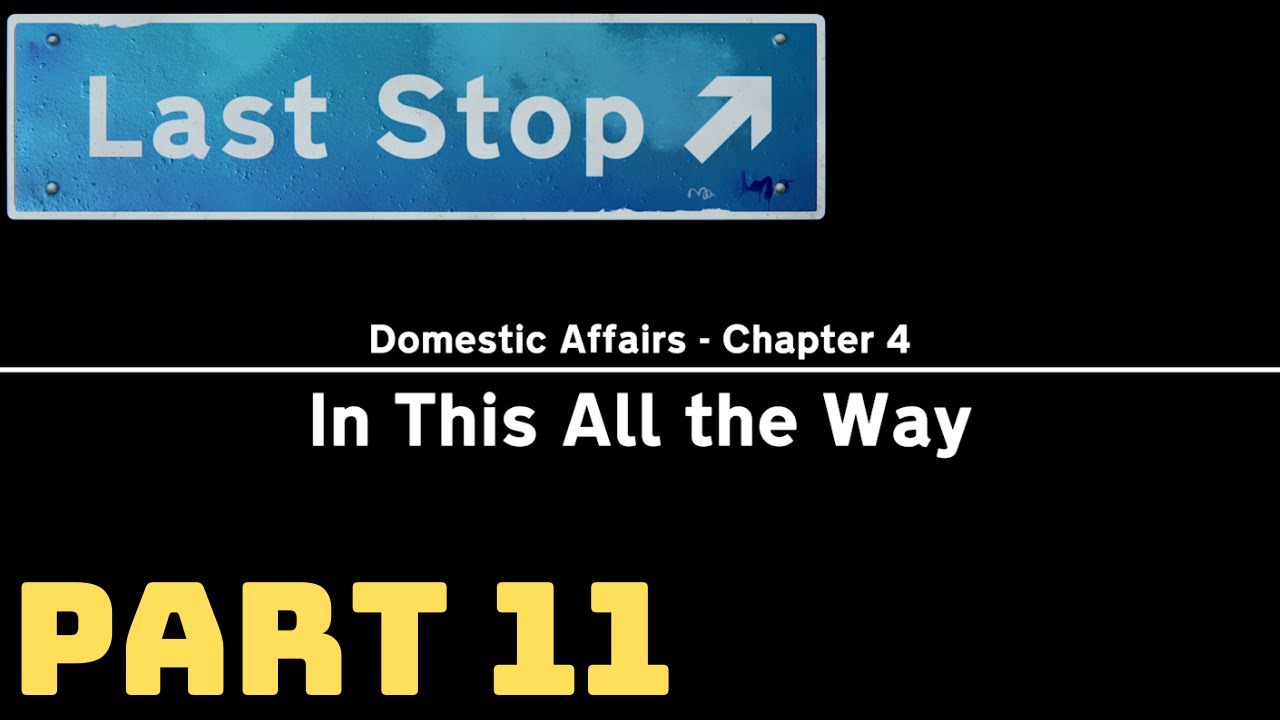 LET'S PLAY LAST STOP (GAMEPLAY/WALKTHROUGH):- PART 11 (XBOX SERIES X)(NO COMMENTARY)