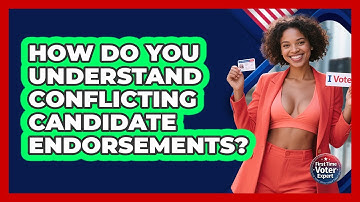 How Do You Understand Conflicting Candidate Endorsements? - First Time Voter Expert
