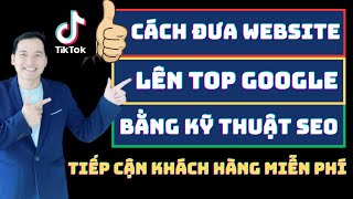 Details Cách Đưa Website Lên Top Google Bằng Kỹ Thuật SEO Để Tiếp Cận Khách Hàng Online Miễn Phí News