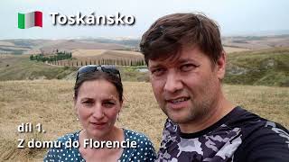 Toskánsko 1 - Z domu do Florencie