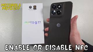 How to enable or disable NFC Moto G77
