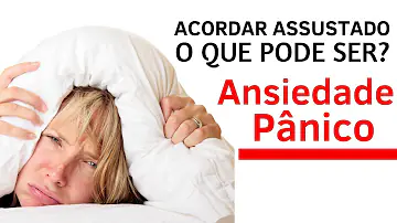 Porque a pessoa acorda assustada?