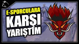 E-SPORCULARA KARŞI YARIŞTIM !
