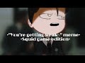 "You're getting weak~" meme || Squid game edition || !SQUID GAME SPOILERS IN DESCRIPTION!