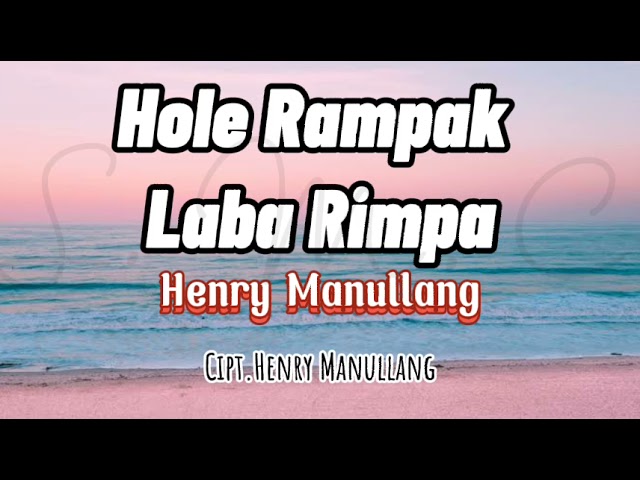 Henry Manullang-Hole Rampak Laba Rimpa (Lirik) I Lagu Batak Terbaru 2021 class=