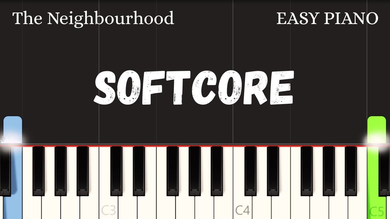 The Neighbourhood – Softcore | Easy Piano Tutorial for Beginners