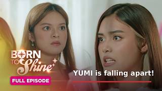 Born To Shine: YUMI is falling apart! (Full Episode 121) August 13, 2026