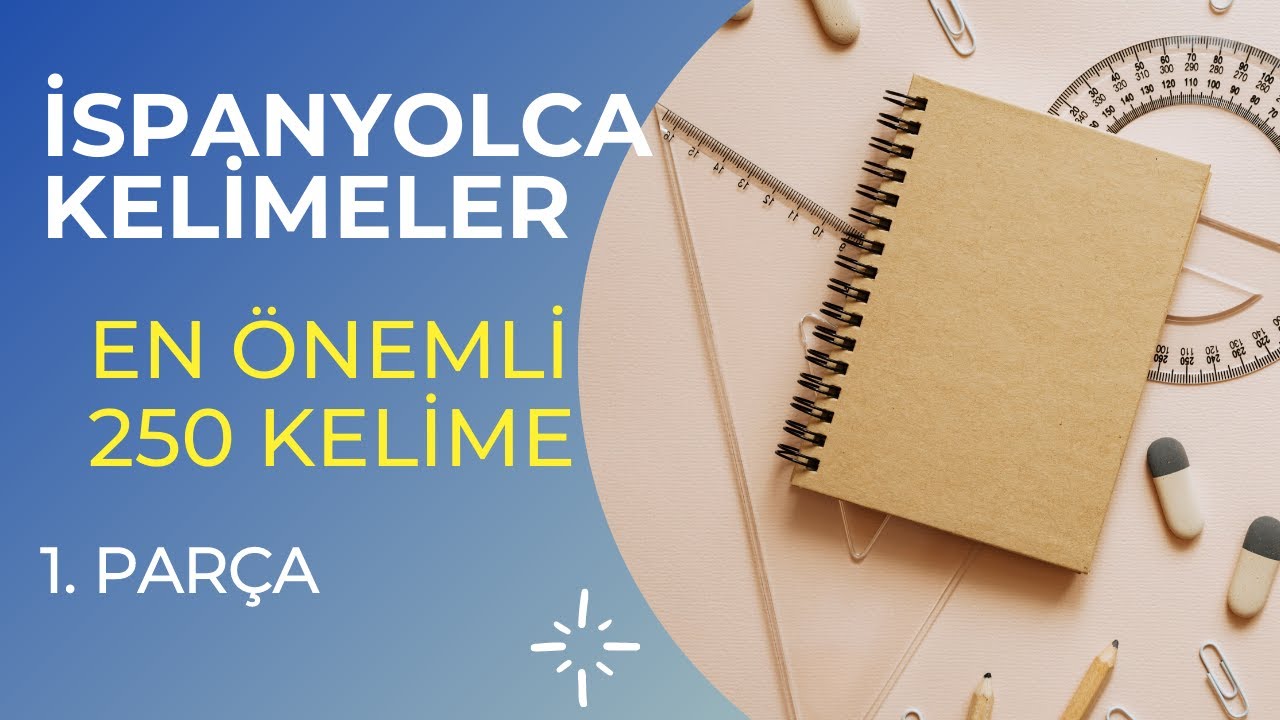 İspanyolca En Çok Kullanılan 250 Kelime Listesi 1. Parça