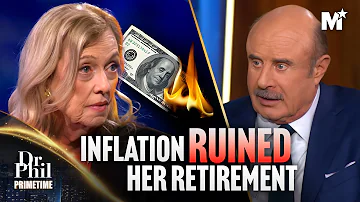 Dr. Phil: Inflation Ruined Her Retirement | Working At Age 75 | Dr. Phil Primetime