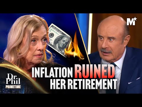 Dr. Phil: Inflation Ruined Her Retirement | Working At Age 75 | Dr. Phil Primetime