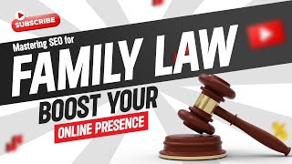 How to be Master in SEO for Family Law | Boost Your Online Presence⚖️ SEO Current