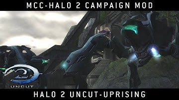 Halo MCC: Halo 2 Campaign Mod - Halo 2 Uncut Uprising
