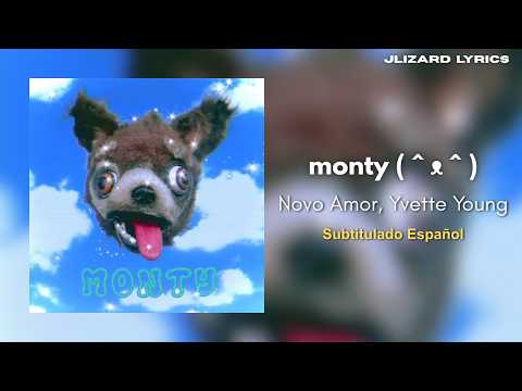 monty (＾ᴥ＾) - Novo Amor, Yvette Young (Sub.Español)