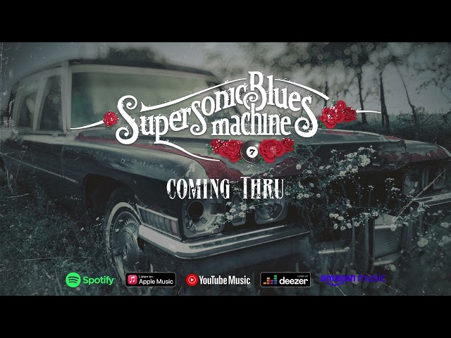 Supersonic Blues Machine - Coming Thru