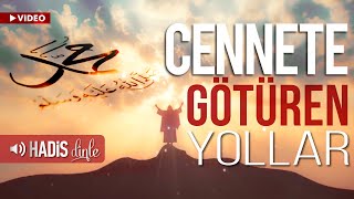 Cennete Götüren ve Cehennemden Uzaklaştıran Yollar - Bir Hadis Dinle
