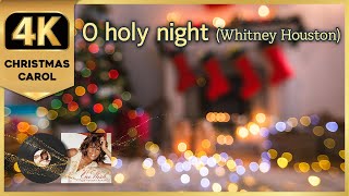 ?O holy night - Whitney Houston - 크리스마스 캐롤 (4K Christmas Carol)