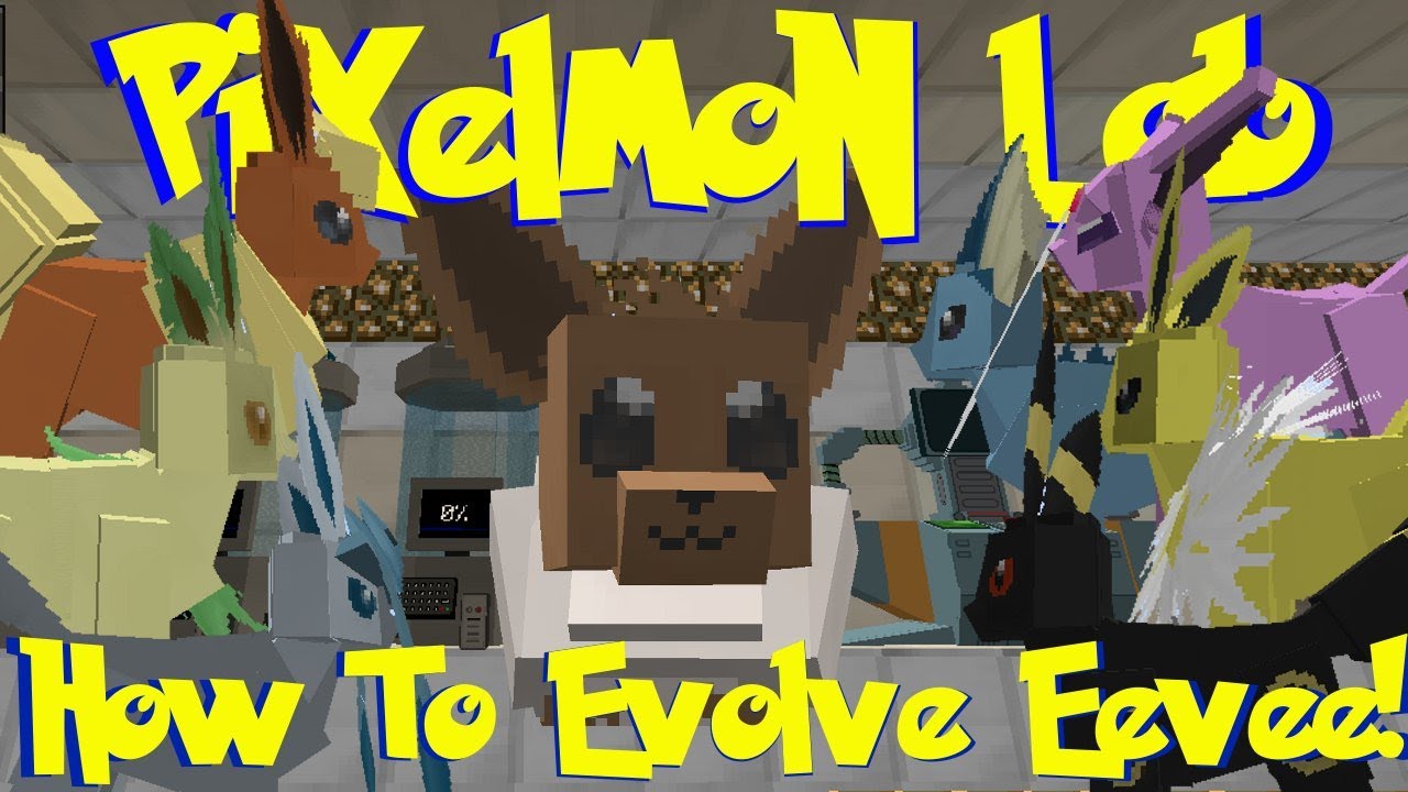 Pixelmon Lab: How To Evolve Eevee Into All Eeveelutions