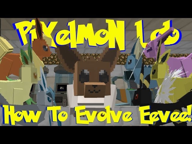 Pixelmon Lab: How To Evolve Eevee Into All Eeveelutions